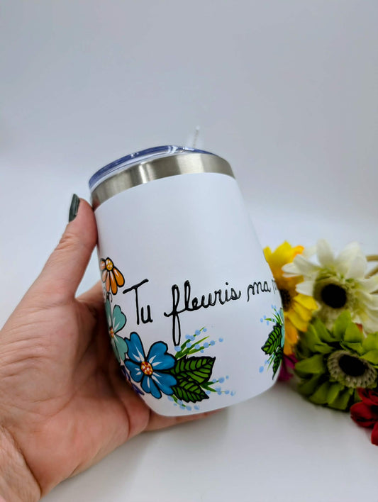 Gobelet isotherme Tu fleuris ma vie, fleurs variées *  12 onces / 355 ml